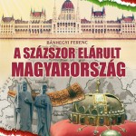 Bánhegyi Ferenc: A százszor elárult Magyarország
